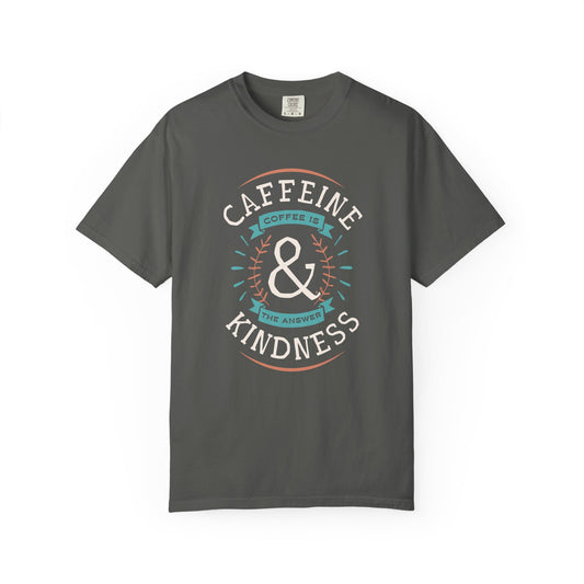 Caffeine & Kindness Tee