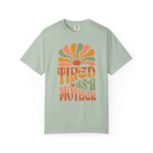 Funny Tired as a Mother T-Shirt